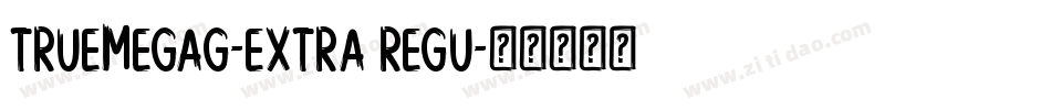 TrueMegaG-Extra Regu字体转换